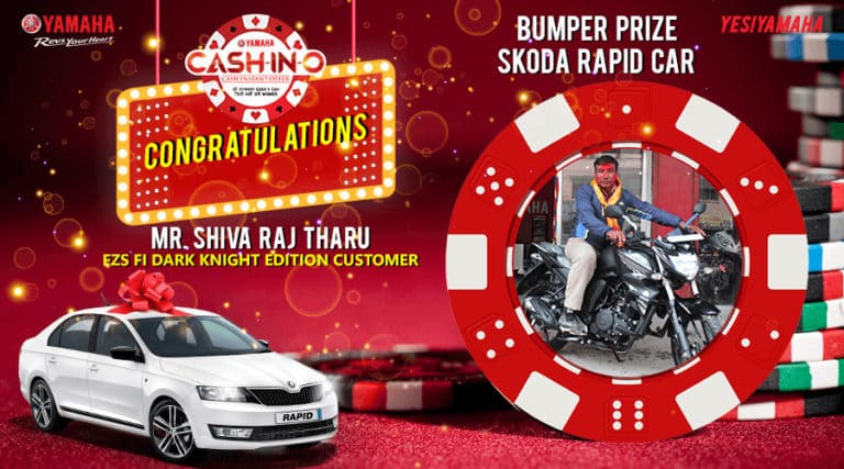 Congratulations mr. shiva raj tharu, fzs fi dark knight edition customer, on winning the bumper prize skoda rapid car at the yamaha casino rush!.